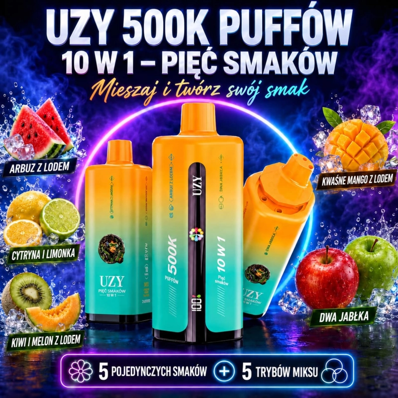 UZY 500K – arbuz z lodem, cytryna i limonka, kwaśne mango, kiwi z melonem oraz podwójne jabłko