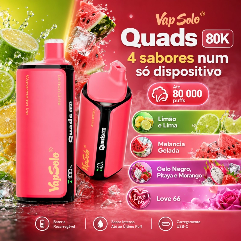 VapSolo Quads 80.000 Puffs vape sabores lima limão, melancia gelo, dragon fruit ice e Love66